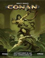 CONAN RPG: ADVENTURES IN AN AGE UNDREAMED OF (CORE BOOK- HARDBACK)