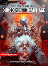 DUNGEONS & DRAGONS: WATERDEEP: DUNGEON OF THE MAD MAGE (5TH EDITION)